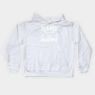 Plants Make Me Happy! Kids Hoodie